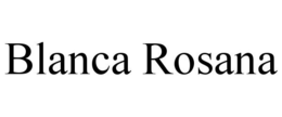 BLANCA ROSANA trademark