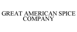 GREAT AMERICAN SPICE COMPANY trademark