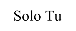 SOLO TU trademark