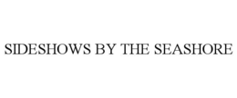 SIDESHOWS BY THE SEASHORE trademark