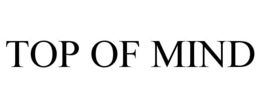 TOP OF MIND trademark