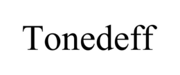 TONEDEFF trademark