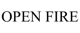 OPEN FIRE trademark
