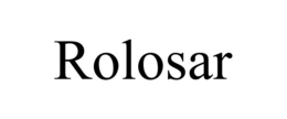 ROLOSAR trademark