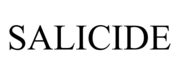 SALICIDE trademark