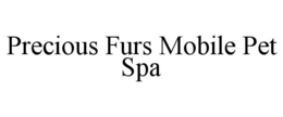 PRECIOUS FURS MOBILE PET SPA trademark