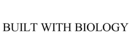 BUILT WITH BIOLOGY trademark