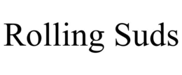 ROLLING SUDS trademark