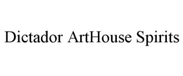 DICTADOR ARTHOUSE SPIRITS trademark