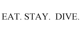 EAT. STAY. DIVE. trademark