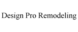 DESIGN PRO REMODELING trademark