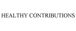 HEALTHY CONTRIBUTIONS trademark