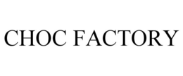 CHOC FACTORY trademark