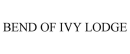 BEND OF IVY LODGE trademark