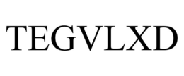 TEGVLXD trademark