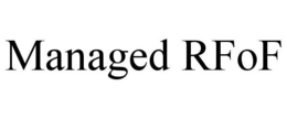 MANAGED RFOF trademark
