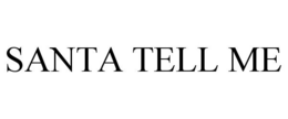 SANTA TELL ME trademark