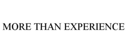 MORE THAN EXPERIENCE trademark