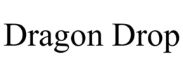 DRAGON DROP trademark