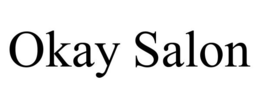 OKAY SALON trademark