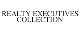 REALTY EXECUTIVES COLLECTION trademark