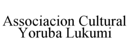 ASSOCIACION CULTURAL YORUBA LUKUMI trademark