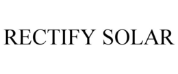 RECTIFY SOLAR trademark