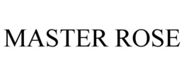 MASTER ROSE trademark