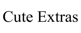 CUTE EXTRAS trademark
