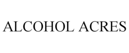 ALCOHOL ACRES trademark