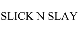 SLICK N SLAY trademark