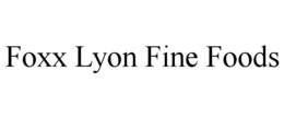 FOXX LYON FINE FOODS trademark
