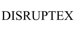 DISRUPTEX trademark