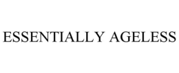 ESSENTIALLY AGELESS trademark