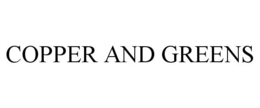COPPER AND GREENS trademark
