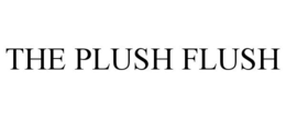 THE PLUSH FLUSH trademark
