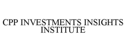 CPP INVESTMENTS INSIGHTS INSTITUTE trademark