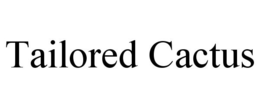 TAILORED CACTUS trademark