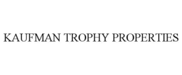 KAUFMAN TROPHY PROPERTIES trademark