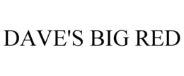 DAVE'S BIG RED trademark