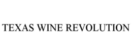 TEXAS WINE REVOLUTION trademark