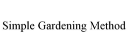 SIMPLE GARDENING METHOD trademark