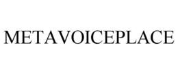 METAVOICEPLACE trademark