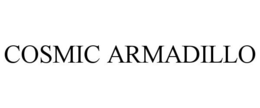 COSMIC ARMADILLO trademark