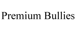 PREMIUM BULLIES trademark