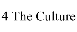 4 THE CULTURE trademark