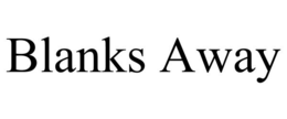 BLANKS AWAY trademark