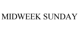 MIDWEEK SUNDAY trademark