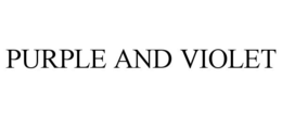 PURPLE AND VIOLET trademark