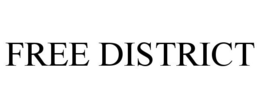 FREE DISTRICT trademark